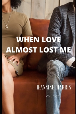 Book cover for When Love Almost Lost Me