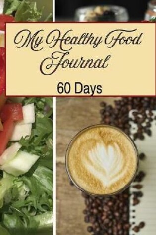 Cover of My Healthy Food Journal