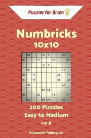 Cover of Puzzles for Brain Numbricks - 200 Easy to Medium 10x10 vol. 8