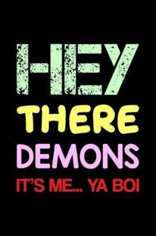 Cover of Hey There Demons It's Me Ya Boi