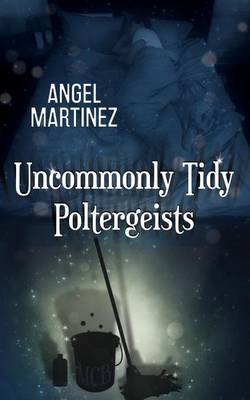 Book cover for Uncommonly Tidy Poltergeists