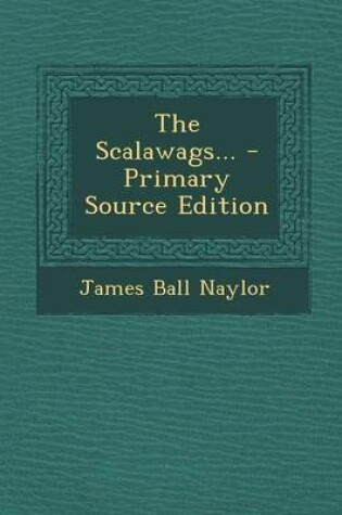 Cover of The Scalawags... - Primary Source Edition