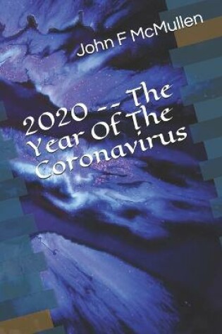 Cover of 2020 -- The Year Of The Coronavirus