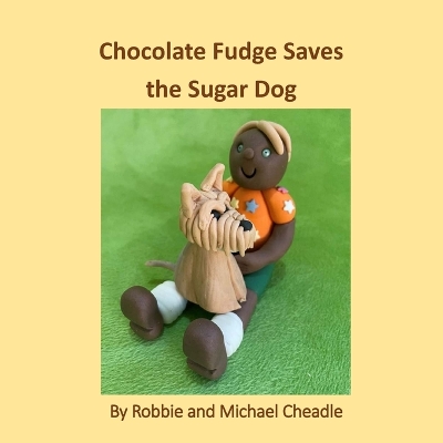 Book cover for Chocolate Fudge Saves the Sugar Dog