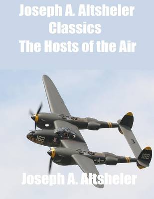 Book cover for Joseph A. Altsheler Classics: The Hosts of the Air