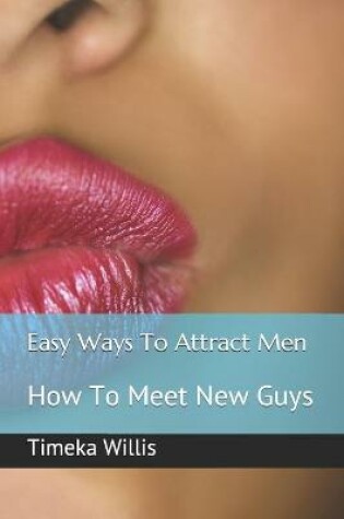 Cover of Easy Ways To Attract Men