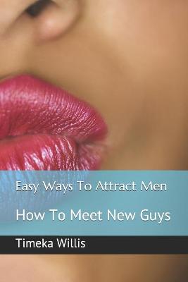 Book cover for Easy Ways To Attract Men