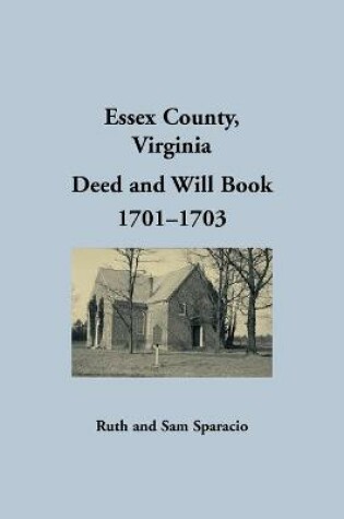 Cover of Essex County, Virginia Deed and Will Abstracts 1701-1703