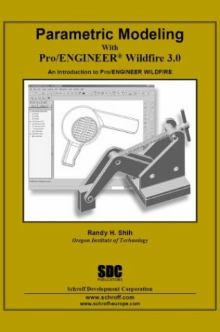 Cover of Parametric Modeling with Pro/ENGINEER Wildfire 3.0