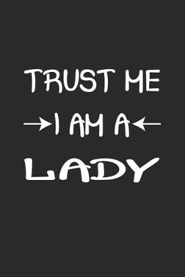 Book cover for Trust me I am a Lady