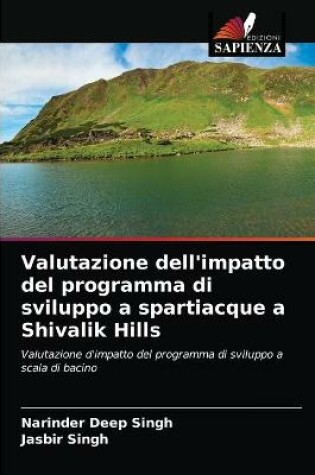 Cover of Valutazione dell'impatto del programma di sviluppo a spartiacque a Shivalik Hills