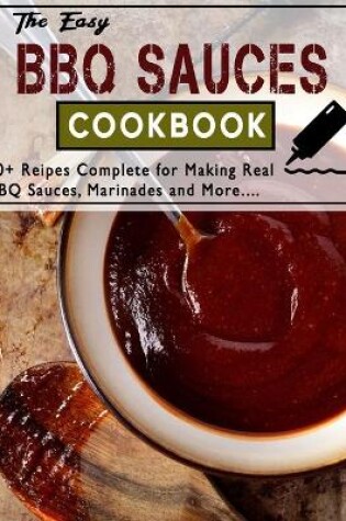 Cover of The Easy BBQ Sauces Cookbook