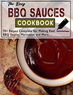 Book cover for The Easy BBQ Sauces Cookbook