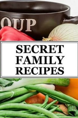 Cover of Secret Family Recipes