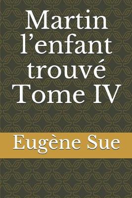 Book cover for Martin l'enfant trouvé Tome IV