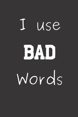 Book cover for I use Bad Words