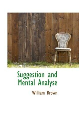 Cover of Suggestion and Mental Analyse