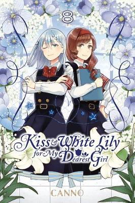 Book cover for Kiss and White Lily for My Dearest Girl, Vol. 8