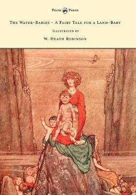 Book cover for The Water-Babies - A Fairy Tale for a Land-Baby - Illustrated by W. Heath Robinson