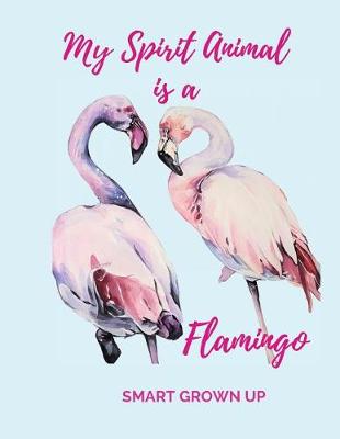 Book cover for The Flamingo Is My Spirit Animal