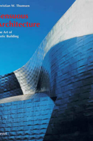 Cover of Sensuous Architecture: the Art of Erotic Building