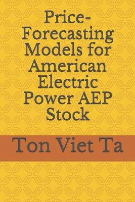 Book cover for Price-Forecasting Models for American Electric Power AEP Stock