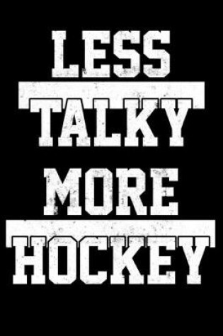 Cover of Hockey Player Game Statistics Log Less Talky More Hockey