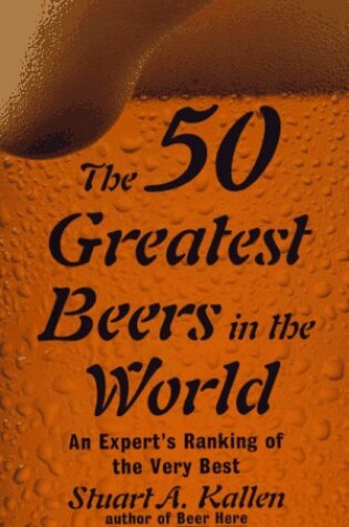 Cover of The 50 Greatest Beers in World