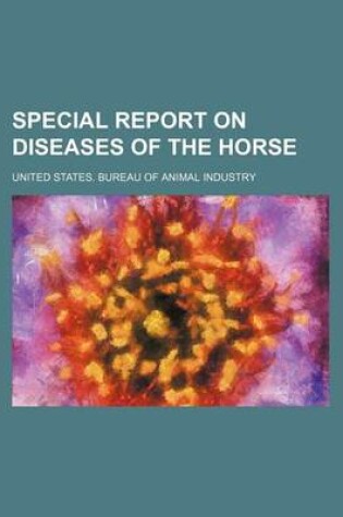 Cover of Special Report on Diseases of the Horse Volume 911