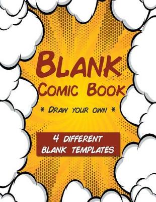 Book cover for Blank Comic Book Draw Your Own 4 Different Blank Templates