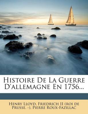 Book cover for Histoire de La Guerre D'Allemagne En 1756...