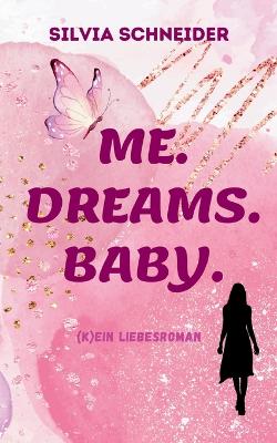 Book cover for Me. Dreams. Baby.