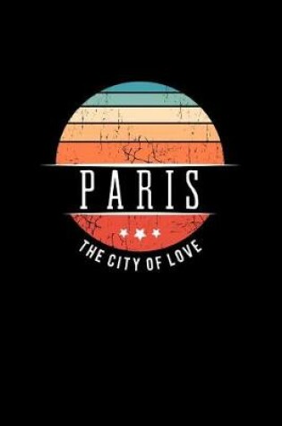 Cover of Paris the City of Love