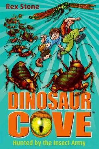 Cover of Dinosaur Cove: Hunted By the Insect Army