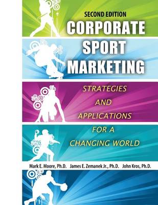 Book cover for Corporate Sport Marketing: Strategies and Applications for a Changing World