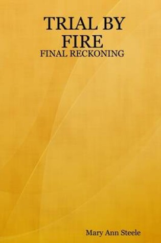 Cover of Trial By Fire : Final Reckoning