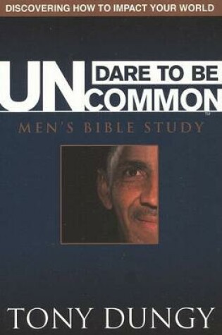 Cover of Dare to Be Uncommon Men's Bible Study