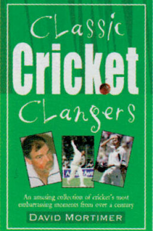 Cover of Classic Cricket Clangers