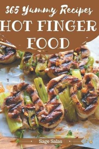 Cover of 365 Yummy Hot Finger Food Recipes