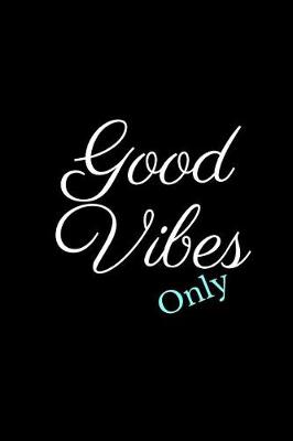 Book cover for Good Vibes Only