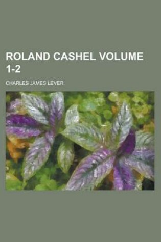 Cover of Roland Cashel Volume 1-2