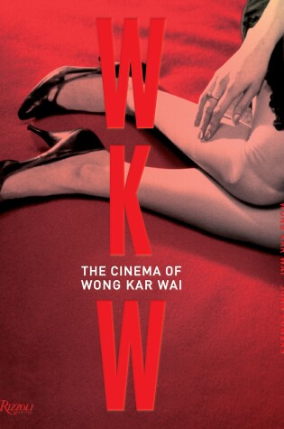 Cover of WKW: The Cinema of Wong Kar Wai