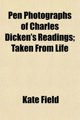 Book cover for Pen Photographs of Charles Dicken's Readings; Taken from Life