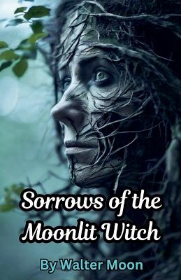 Book cover for Sorrows of the Moonlit Witch