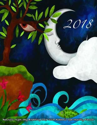 Cover of 2018- Beautiful Night Sky Breathing 2017-2018 Academic Year Monthly Planner
