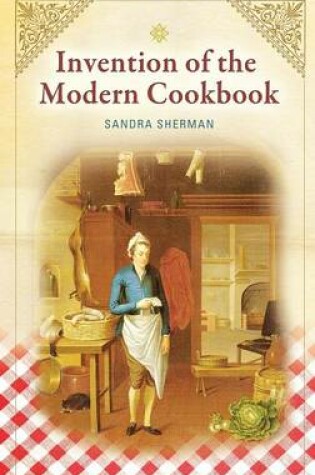 Cover of Invention of the Modern Cookbook