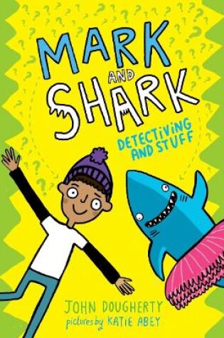 Cover of Mark and Shark: Detectiving and Stuff