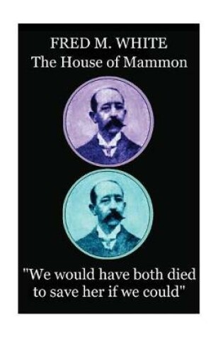 Cover of Fred M. White - The House of Mammon