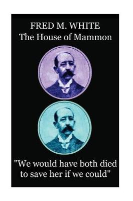 Book cover for Fred M. White - The House of Mammon