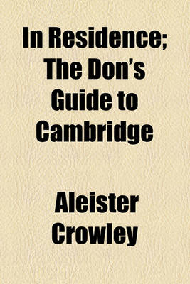 Book cover for In Residence; The Don's Guide to Cambridge